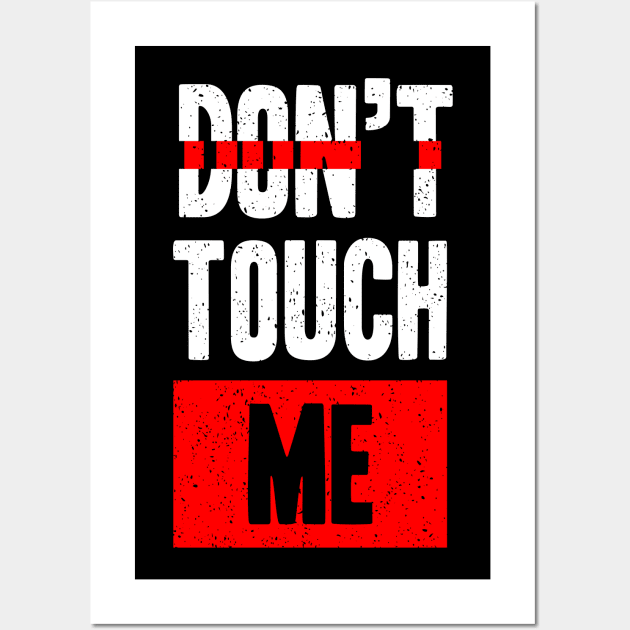 Don't Touch Me Wall Art by Eskitus Fashion